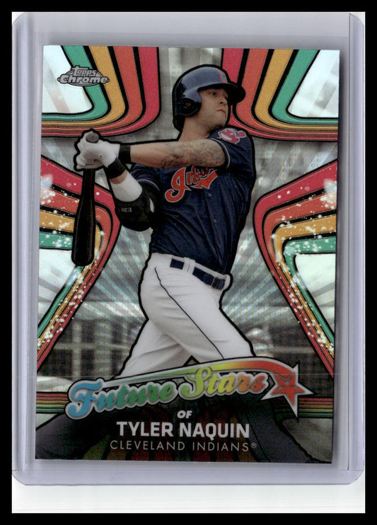 2017 Topps Chrome #FS-4 Tyler Naquin Future Stars