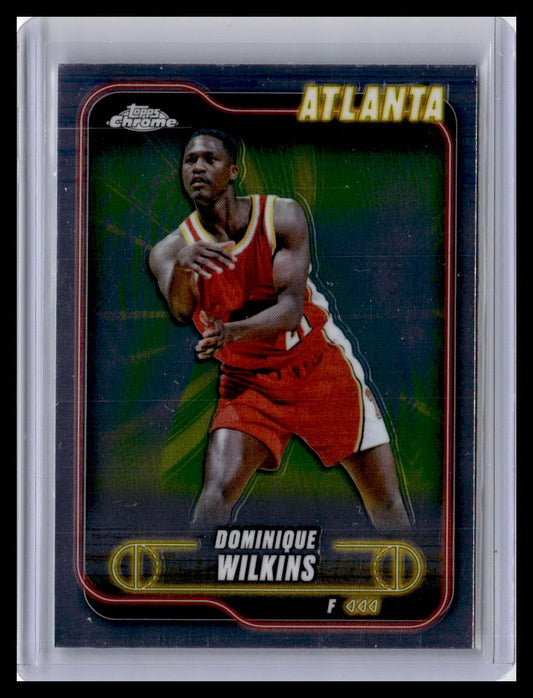 2024-25 Topps Chrome #39 Dominique Wilkins Refractor