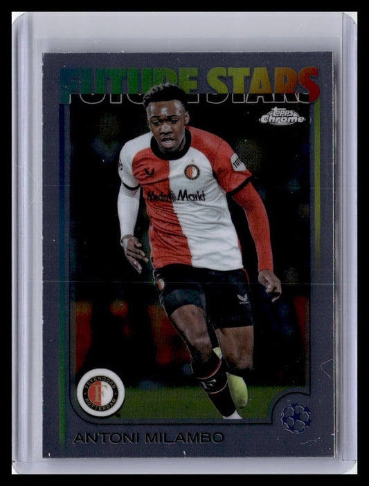 2024-25 Topps Chrome UEFA Club Competitions #126 Antoni Milambo Future Stars